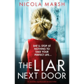 The Liar Next Door: An absolutely unputdownable domestic thriller