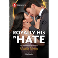 Royally His in Hate