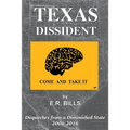 Texas Dissident: Dispatches from a Diminished State 2006-2016