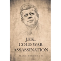 J.F.K. Cold War Assassination