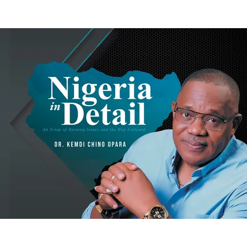 Nigeria in Detail: An X-ray of Burning Issues and the Way Forward