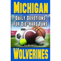 Daily Devotions for Die-Hard Fans Michigan Wolverines: -