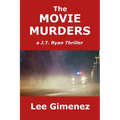 The Movie Murders: a J.T. Ryan Thriller
