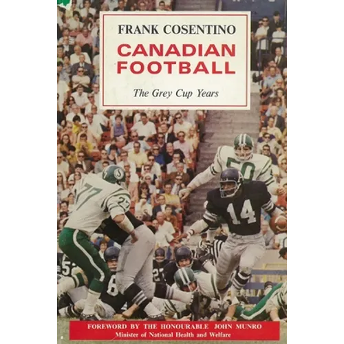 Canadian Football: The Grey Cup Years