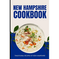 New Hampshire Cookbook: Traditional Recipes of New Hampshire