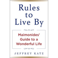 Rules to Live by: Maimonides' Guide to a Wonderful Life