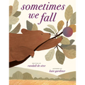 Sometimes We Fall
