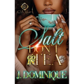 Salt Don't Go In Tea: An African American Romance
