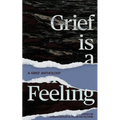 Grief Is A Feeling