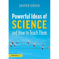 Powerful Ideas of Science and How to Teach Them