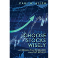 Choose Stocks Wisely: A Formula That Produced Amazing Returns