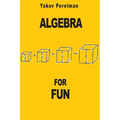 Algebra for Fun