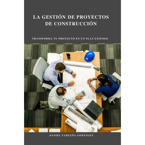 La Gestión de Proyectos de Construcción