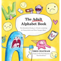 The Adult Alphabet Book: The Relatable & Cheeky A-Z Guide to Adulting for Young Adults and Those Young at Heart
