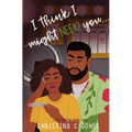 I Think I Might Need You