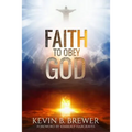 Faith To Obey God