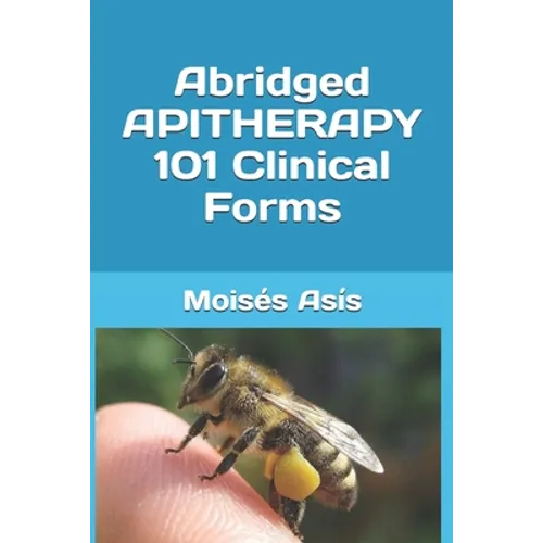 Abridged Apitherapy 101 Clinical Forms