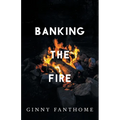 Banking The Fire