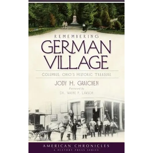 Remembering German Village: Columbus, Ohio's Historic Treasure