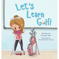 Let's Learn Golf!: Book 2 - Chasing Par Children's Golf Book Series