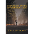 Who's Really Driving Your Emotional Bus?
