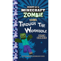 Diary of a Minecraft Zombie Book 22: Through the Wormhole