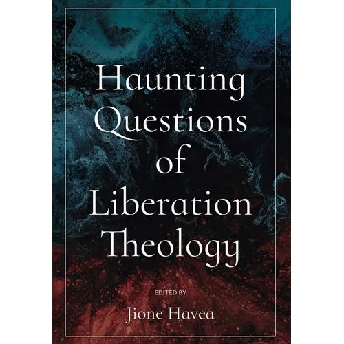 Haunting Questions of Liberation Theology