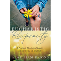 Eucharistic Reciprocity: A Practical Theological Inquiry Into the Virtue of Gratitude