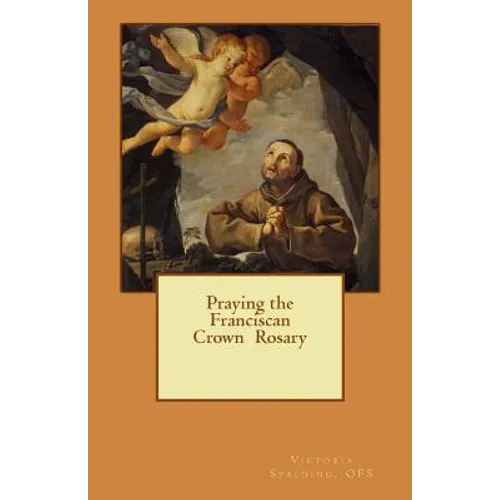 Praying the Franciscan Crown Rosary