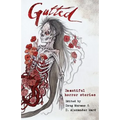 Gutted: Beautiful Horror Stories
