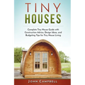 Tiny Houses: Complete Tiny House Guide with Construction Advice, Design Ideas, and Budgeting Tips for Tiny House Living