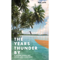 The Years Thunder By: A voyage across two oceans and a continent