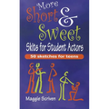 More Short & Sweet Skits for Student Actors