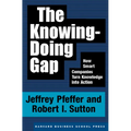 The Knowing-Doing Gap: How Smart Companies Turn Knowledge Into Action