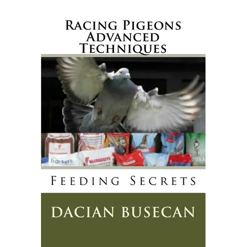 Racing Pigeons Advanced Techniques: Feeding Secrets