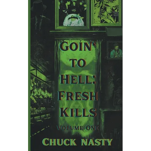 Goin' to Hell: Fresh Kills Volume One