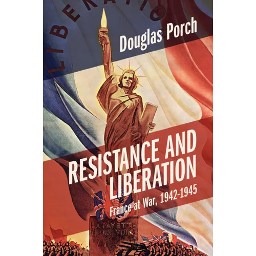 Resistance and Liberation: France at War, 1942-1945