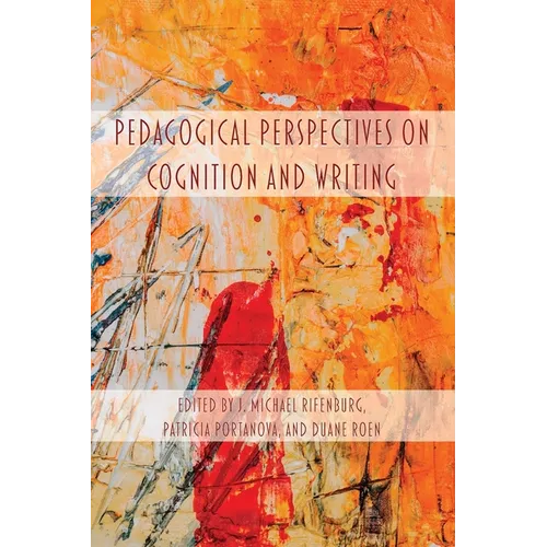 Pedagogical Perspectives on Cognition and Writing