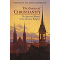 The Genius of Christianity: The Spirit and Beauty of the Christian Religion