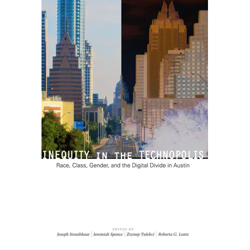 Inequity in the Technopolis: Race, Class, Gender, and the Digital Divide in Austin