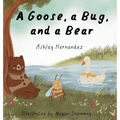 A Goose, a Bug, and a Bear