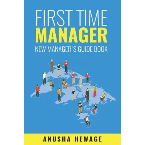 First Time Manager: New Manager's Guide Book