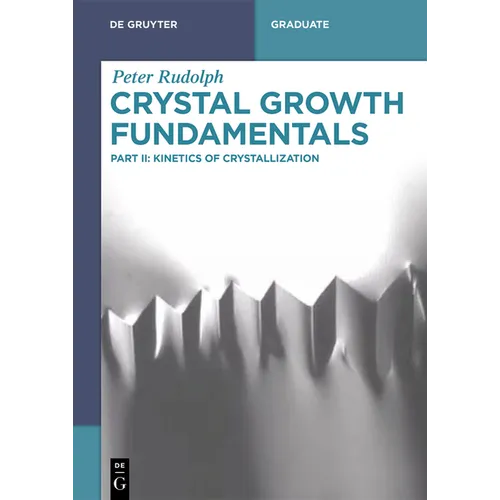 Crystal Growth Fundamentals: Kinetics of Crystallization