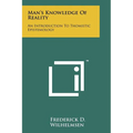 Man's Knowledge Of Reality: An Introduction To Thomistic Epistemology