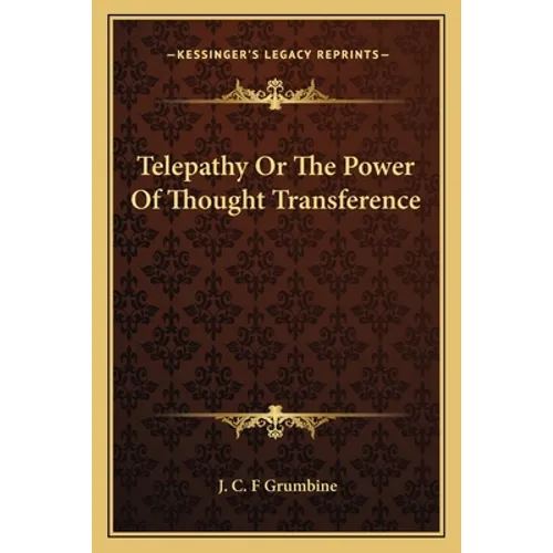 Telepathy Or The Power Of Thought Transference
