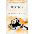 Justice: Judge Rightly, Give Freely