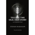 Telling the Old, Old Story: In a Postmodern World