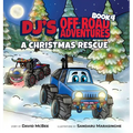 DJ's Off-Road Adventures: A Christmas Rescue