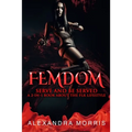 Femdom: Serve and Be Served A 2-in-1 Book About the FLR Lifestyle
