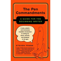 The Pen Commandments: A Guide for the Beginning Writer